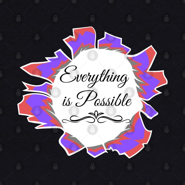 Everything is Possible Colorful by mebcreations